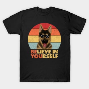 Funny Dog, German Shepherd Dog, Motivational Quote T-Shirt